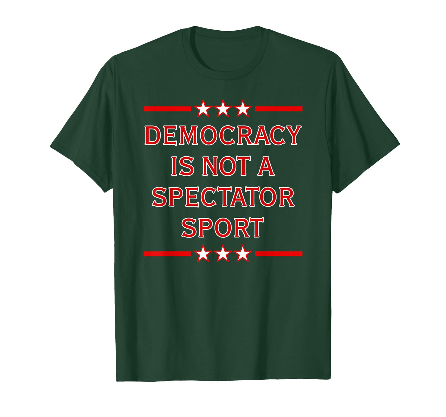 Democracy is NOT a Spectator Sport T-Shirt