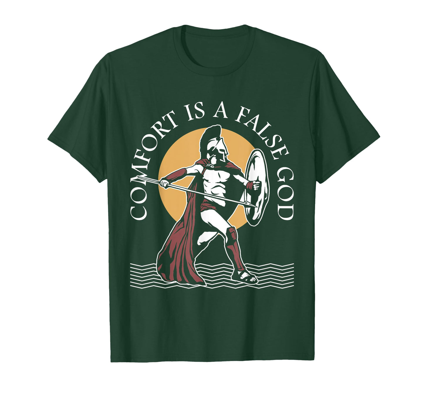 Comfort Is A False God Veteran Warrior Motivational Quote T-Shirt