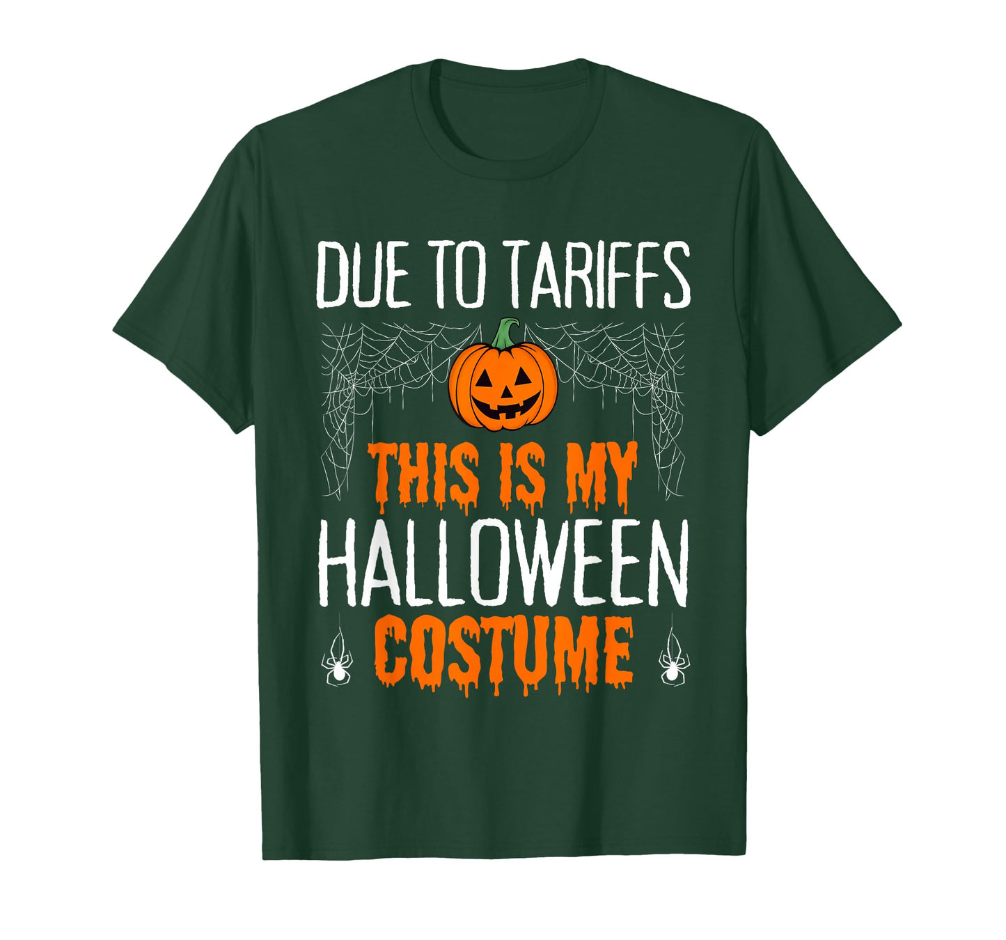 Due to Tariffs This is My Halloween Costume Mens Women's T-Shirt