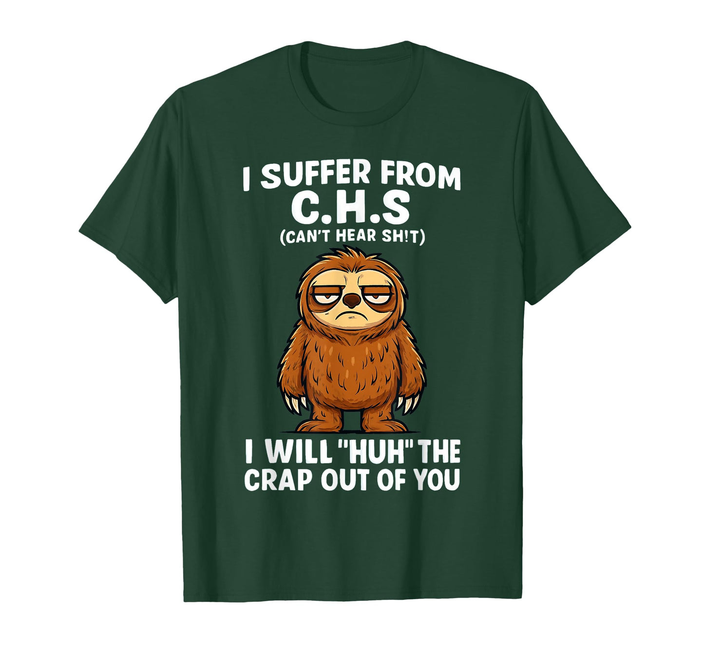 Sloth I Suffer from C.H.S I Will Huh The Crap Out of You Tee T-Shirt