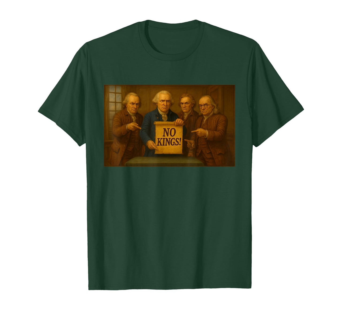 No Kings Protest Sign Funny Founding Fathers Disapproval T-Shirt