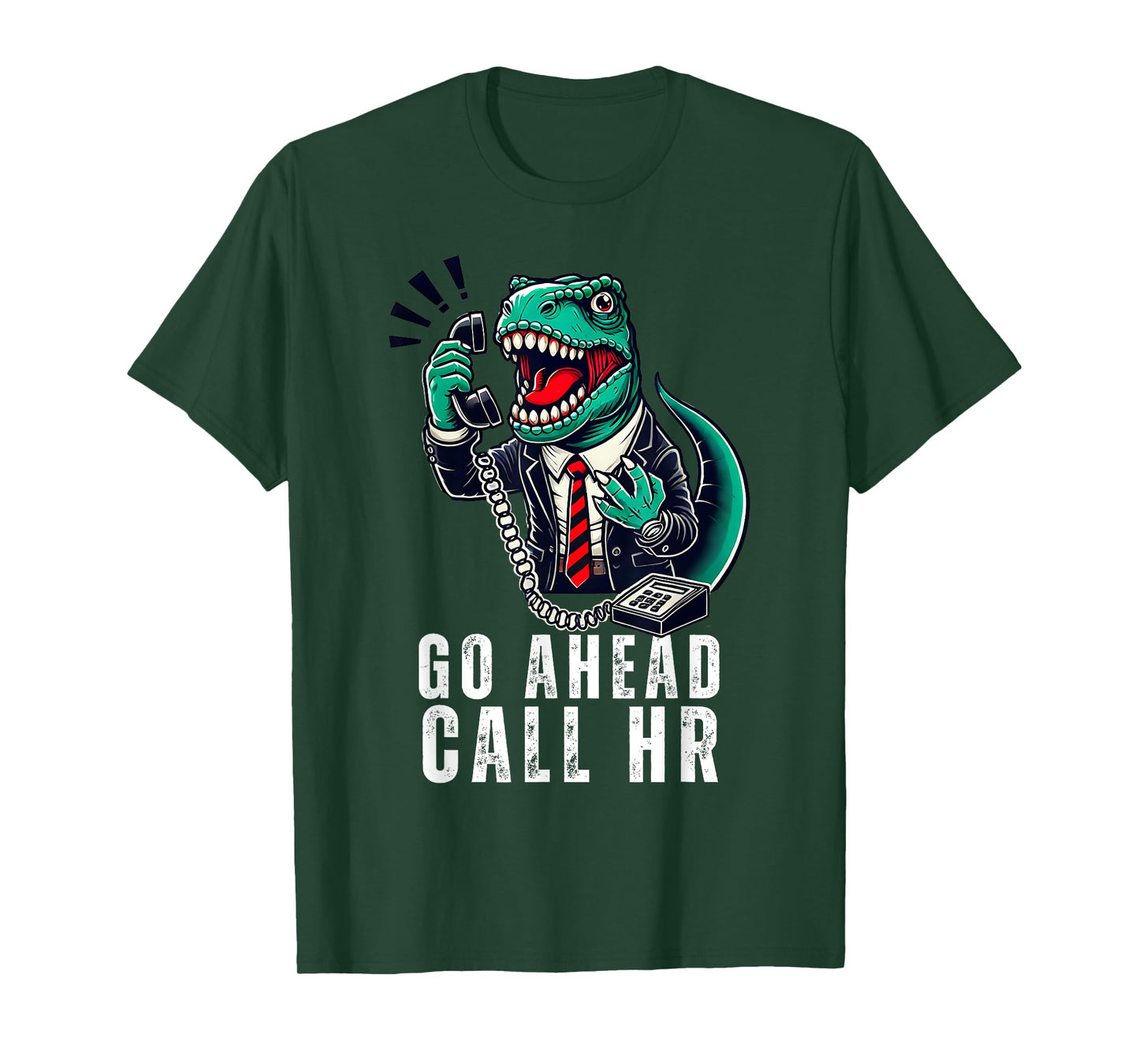Funny Work HR Humor For Office Staff, Funny Go Ahead Call HR T-Shirt