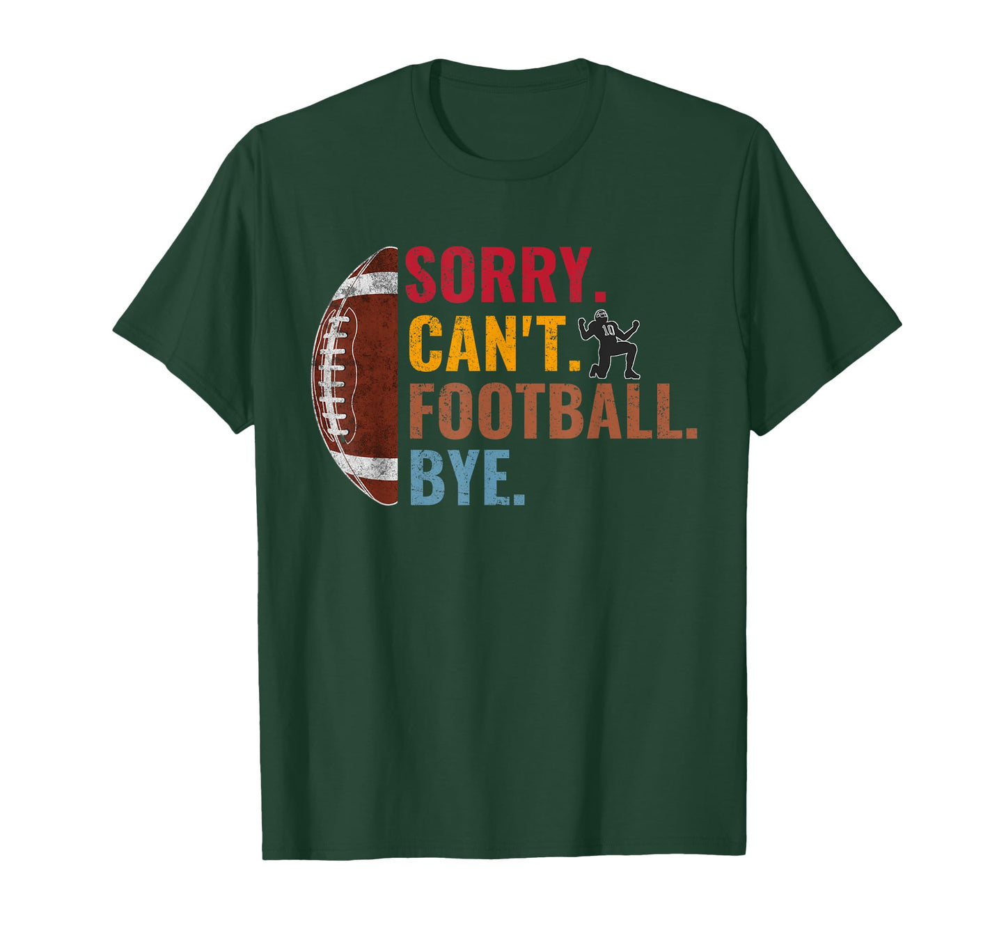 Sorry Can't Football Bye Funny Football Vintage Retro Men T-Shirt