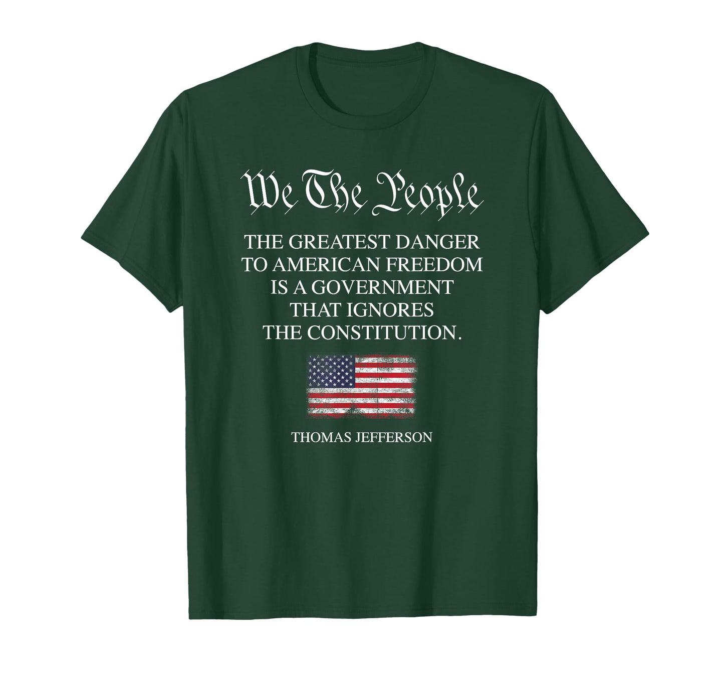 The Greatest Danger to Freedom Quote Thomas Jefferson USA T-Shirt