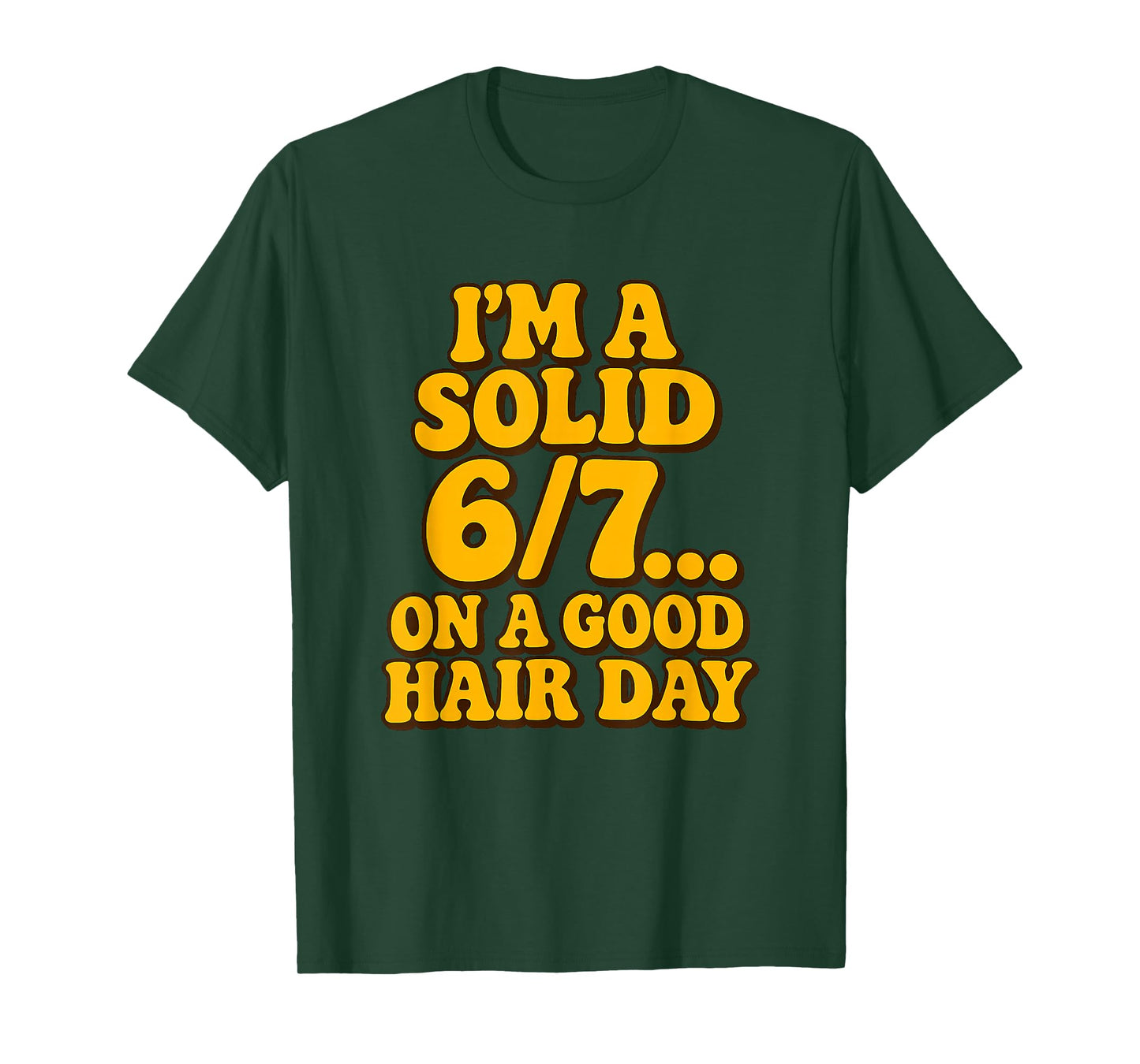 I'm a Solid 6/7 on a Good Hair Days Funny Kids 6 7 Meme Joke T-Shirt