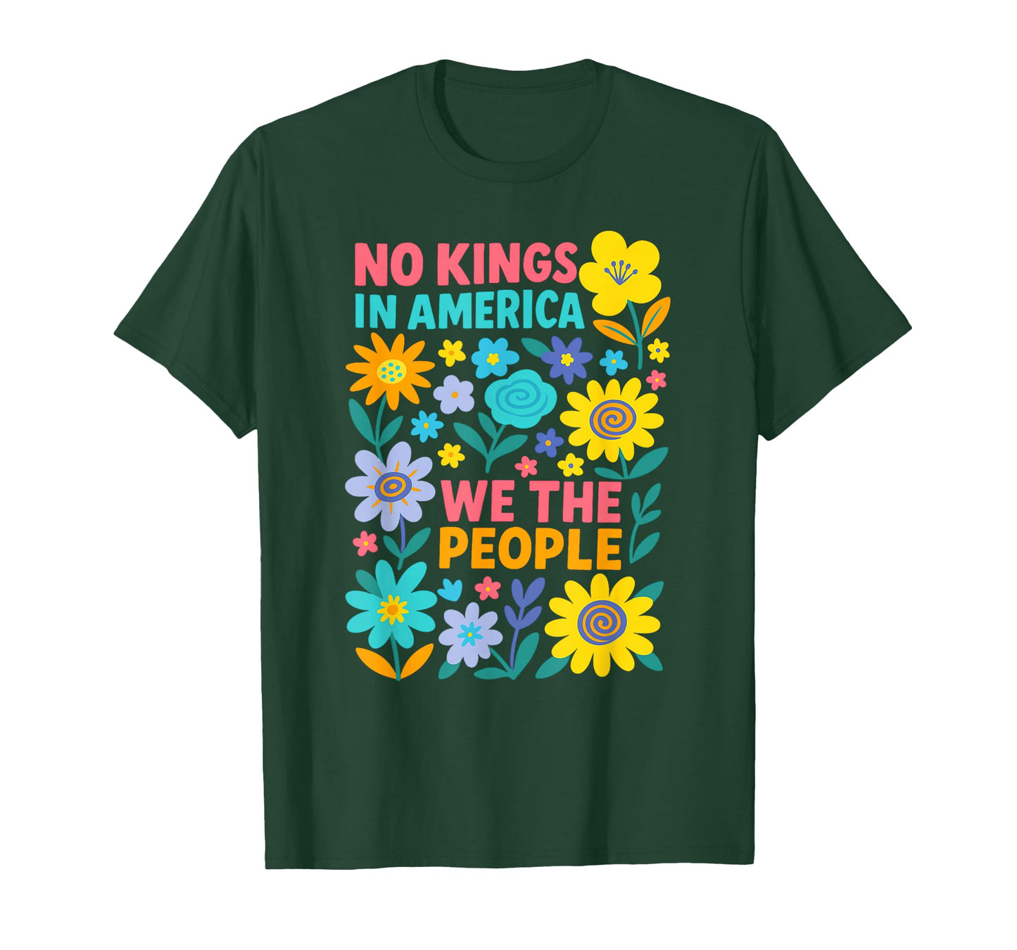 No Kings in America We The People Political Floral Men Women T-Shirt