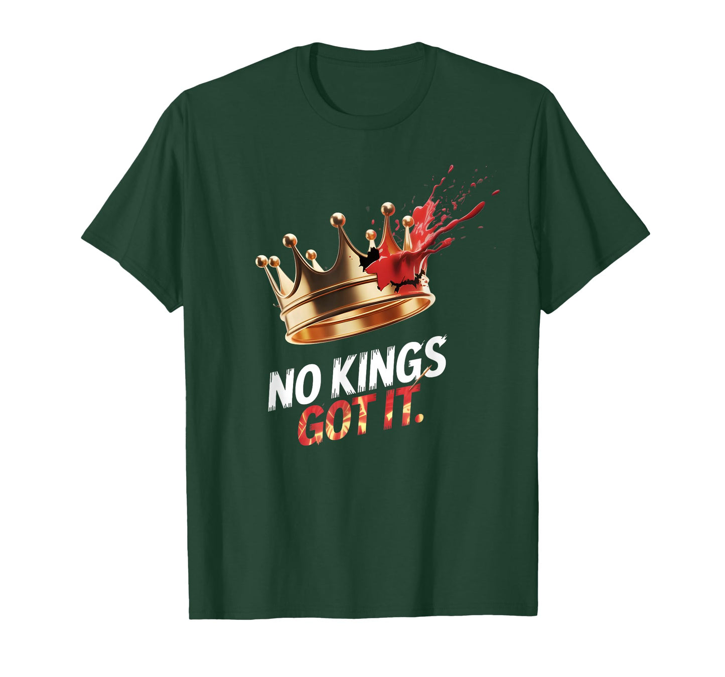 No Kings Got It Shirt - Freedom Rebel Style Tee T-Shirt