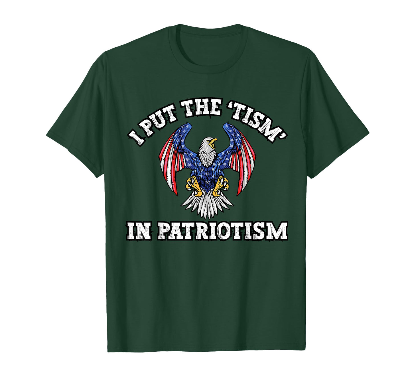 I Put The Tism in Patriotism T-Shirt
