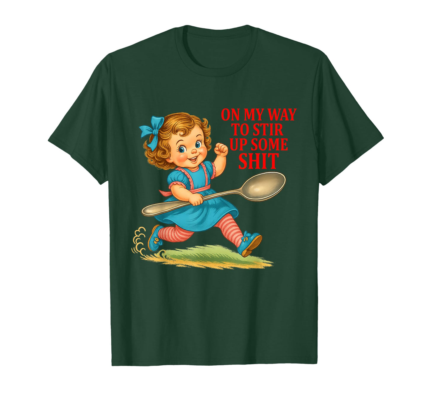 On My Way To Stir Up Funny Adult Humor Sarcasm Saying Quote T-Shirt