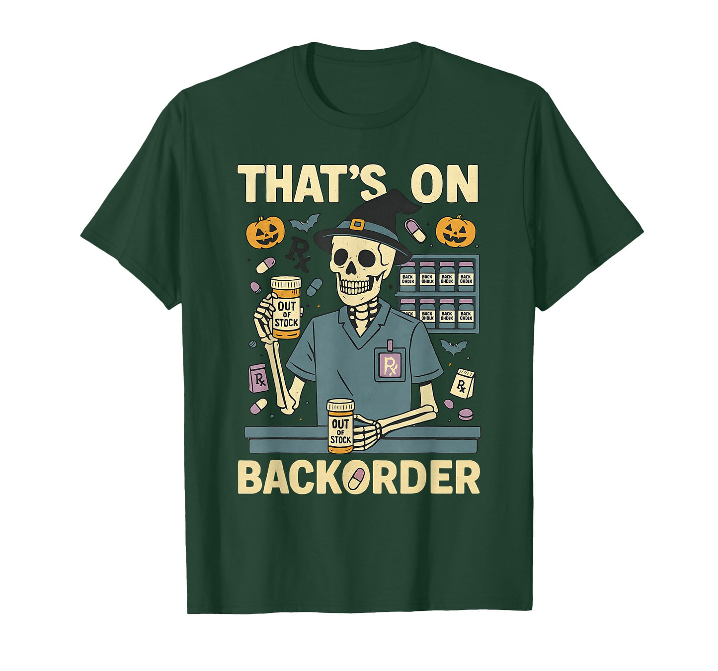 Pharmacy Tech Skeleton That’s On BackOrder Halloween Costume T-Shirt