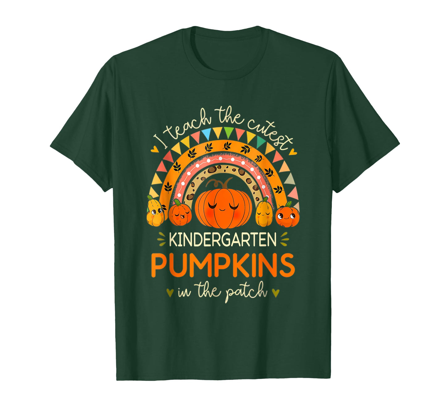 I Teach The Cutest Pumpkins In Patch Kindergarten Teacher T-Shirt