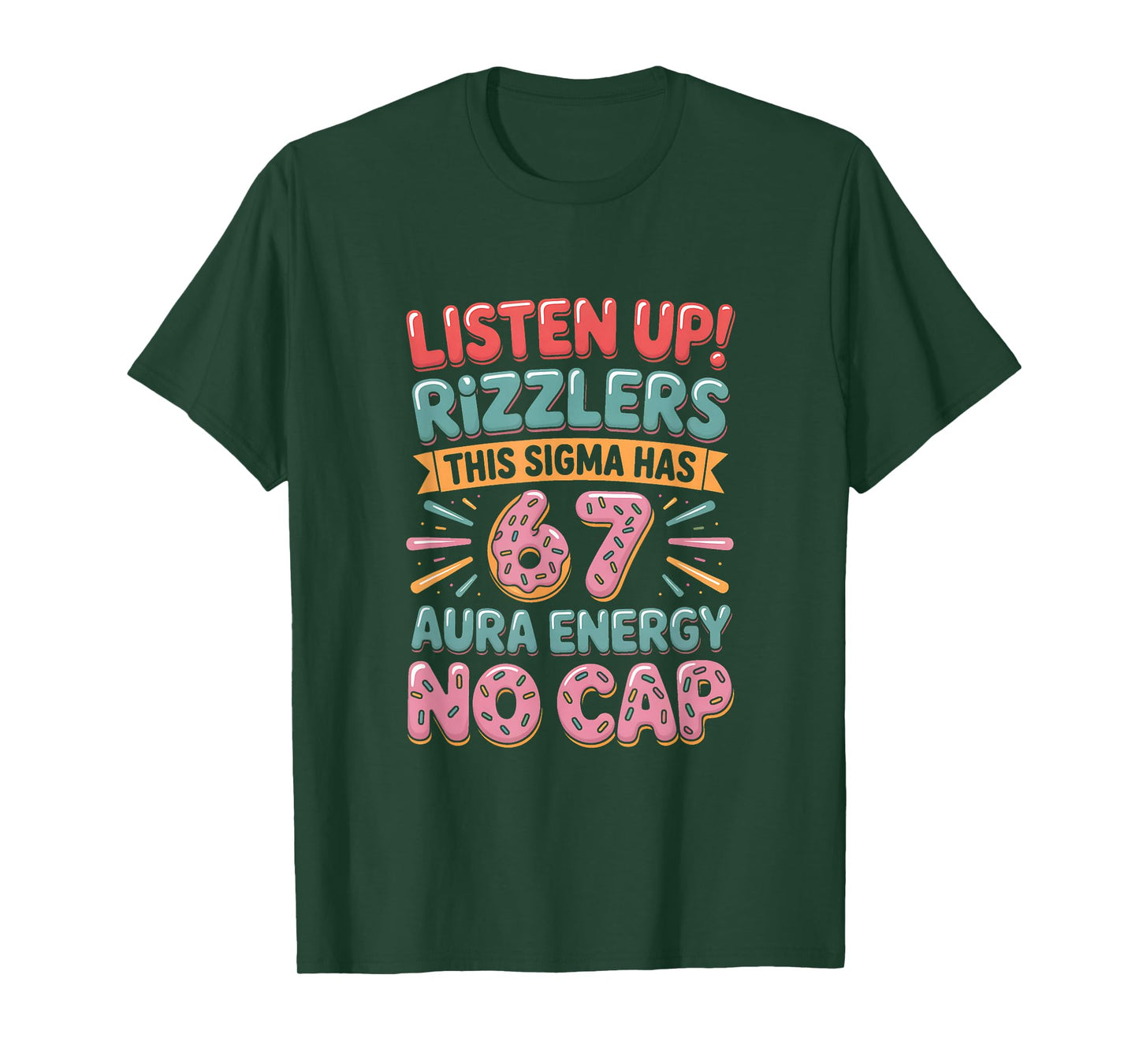 Listen Up Rizzlers This Sigma Has 67 Aura Energy Six Seven T-Shirt