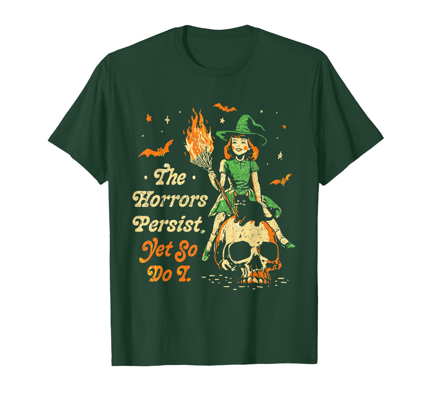 The Horrors Persist Funny Halloween Yet So Do I Vintage T-Shirt