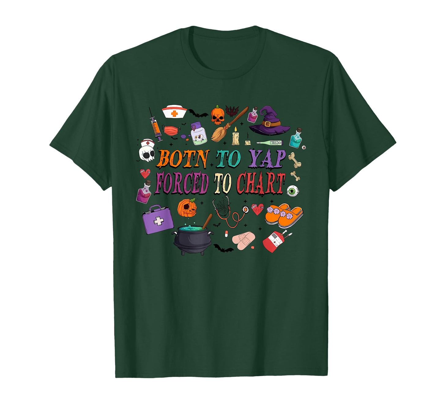 Born to Yap Forced to Chart Nurse Halloween Funny Nurse T-Shirt