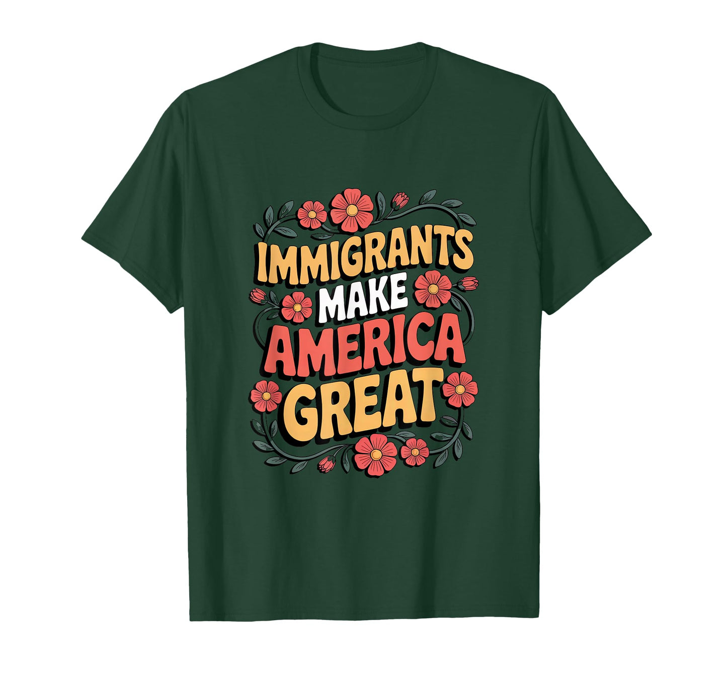 Immigrants Make America Great Retro Floral T-Shirt