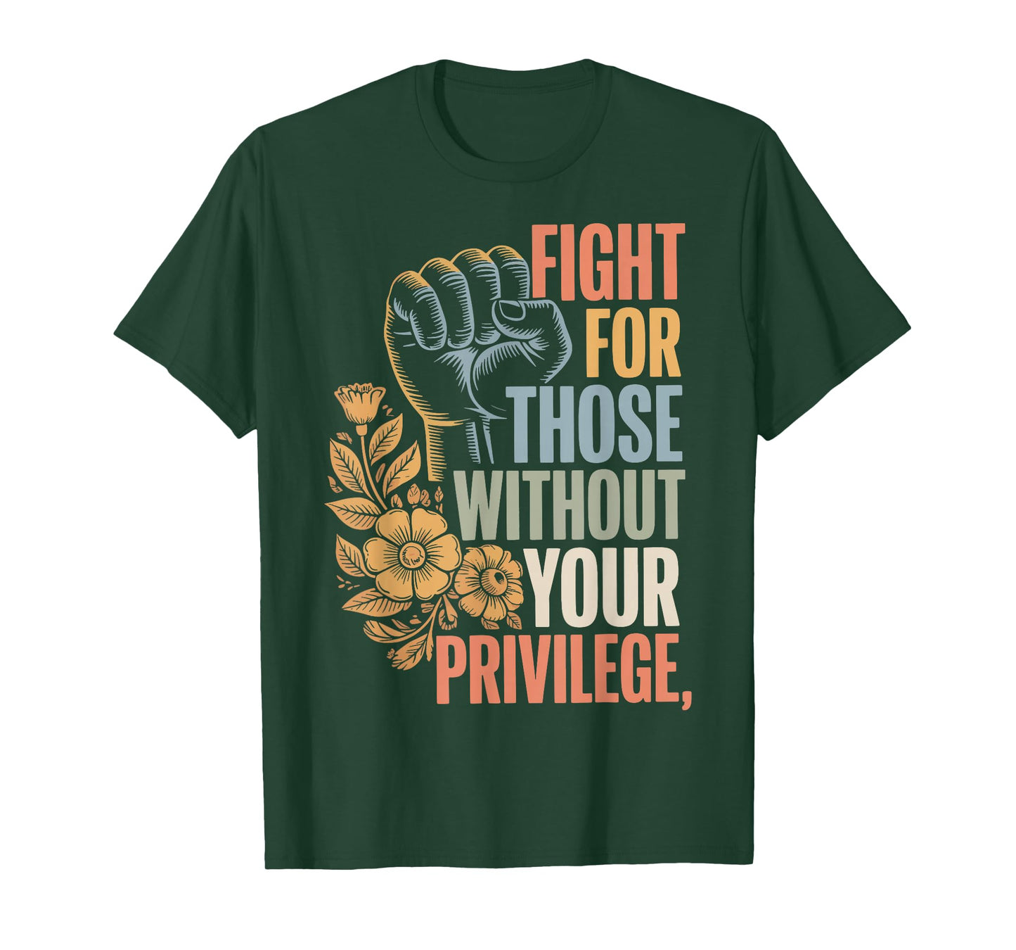 Fight For Those Without Your Privilege T-Shirt