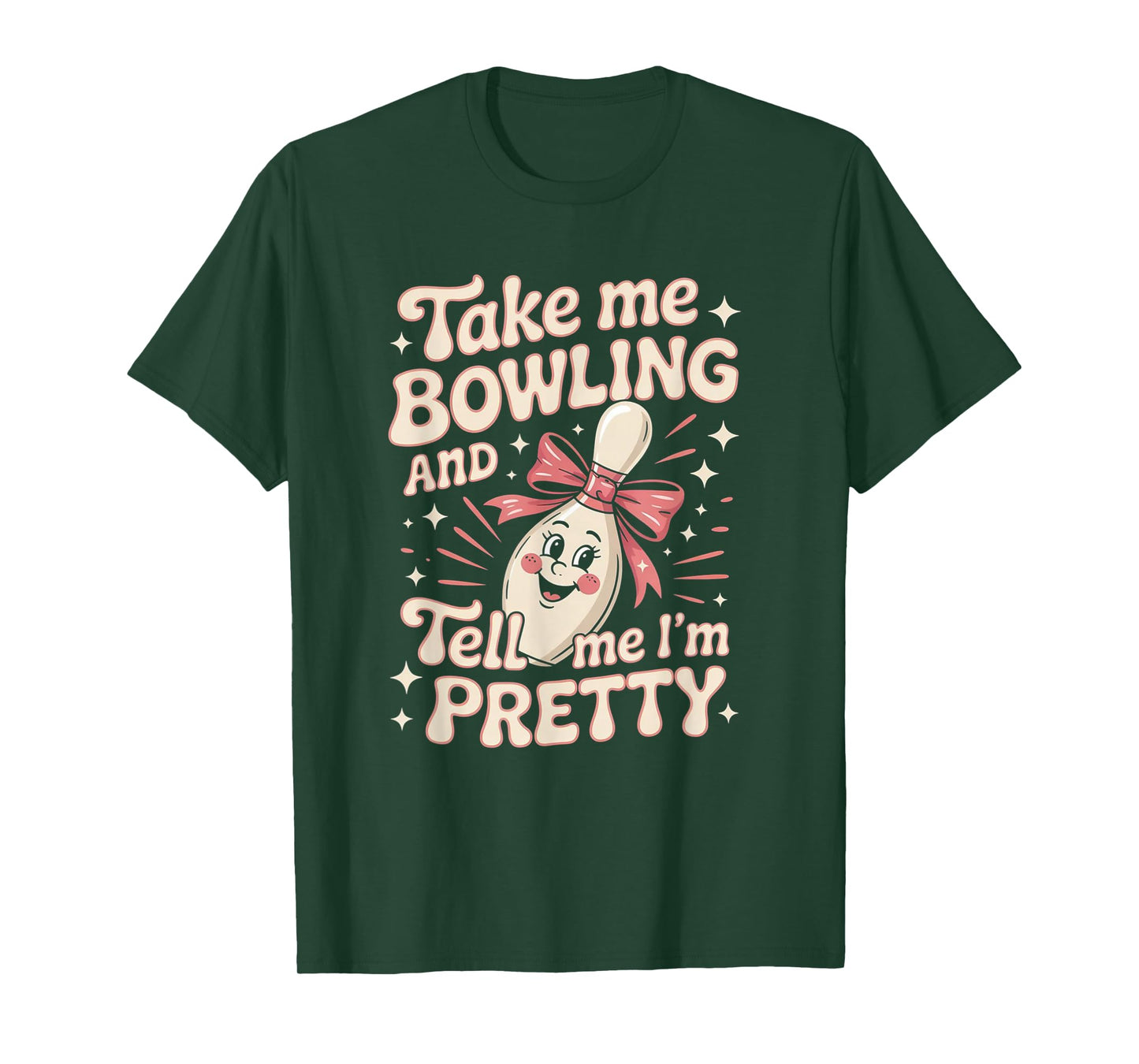 Bowling Fun Tell Me I'm Pretty Cute Ladies Tee T-Shirt