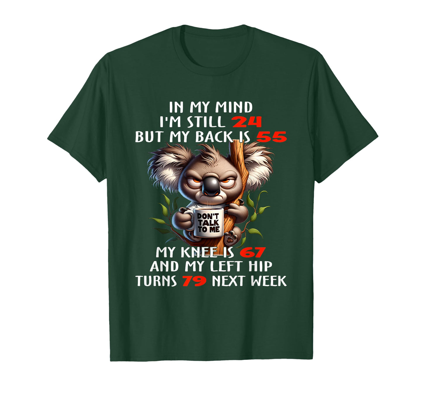 Koala In My Mind I’m Still 24 But My Back Is 55 My Knee Is T-Shirt