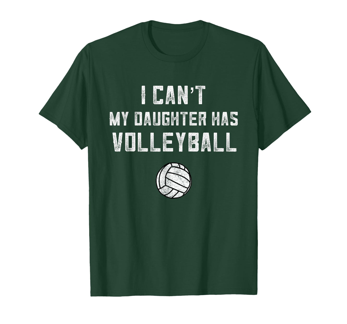 Volleyball Dad Men I Can't My Daughter Has Volleyball Mom T-Shirt