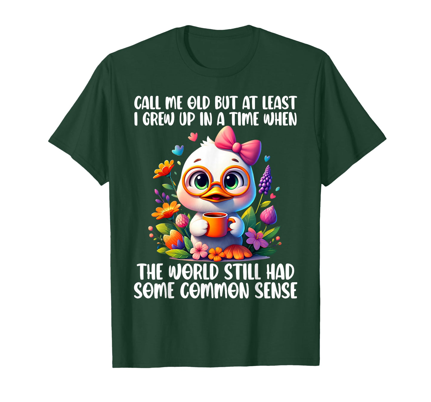 Call Me Old But at Least I Grew Up in A Time When The World T-Shirt