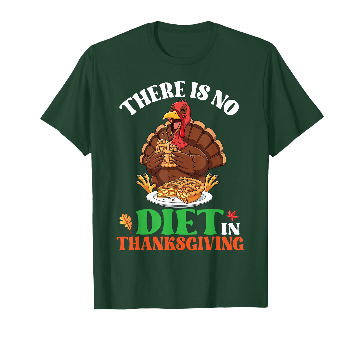 There is No Diet Thanksgiving Funny Turkey with Pumpkin Pie T-Shirt