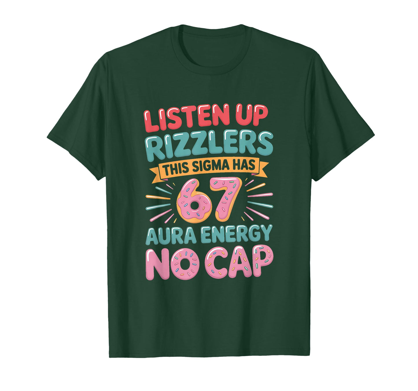 Listen Up Rizzlers This Sigma Has 67 Aura Energy Six Seven T-Shirt