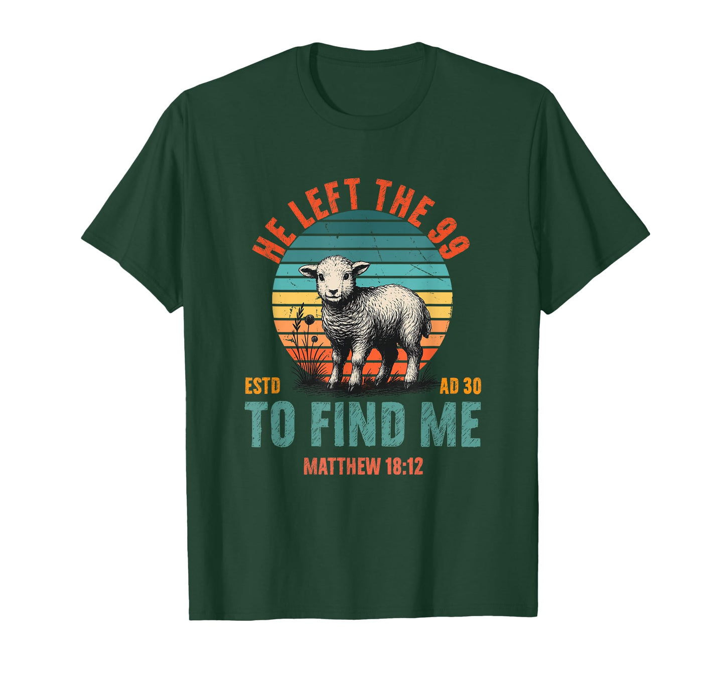 He Left The 99 To Find Me Bible Funny Christian T-Shirt