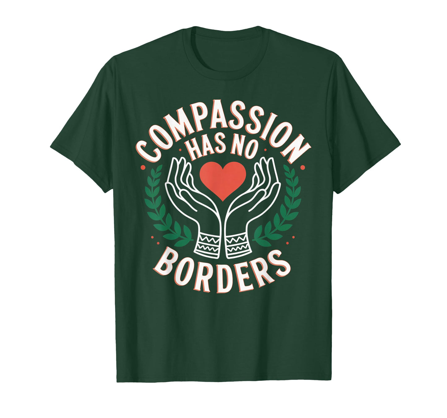 Compassion Has No Borders Kindness Quote T-Shirt