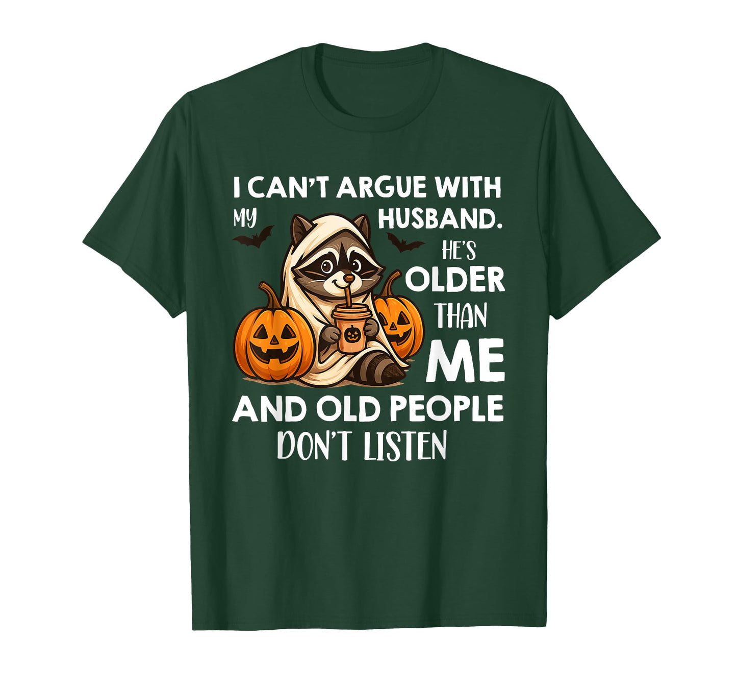 I Can't Argue with My Husband. He's Older Than Me and Old T-Shirt