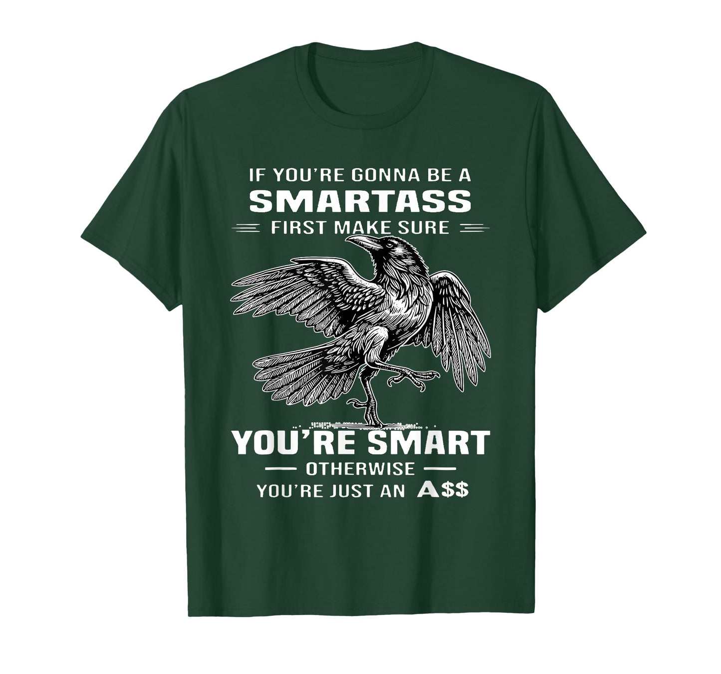 If You're Gonna Be A Smartass First Make Sure T-Shirt