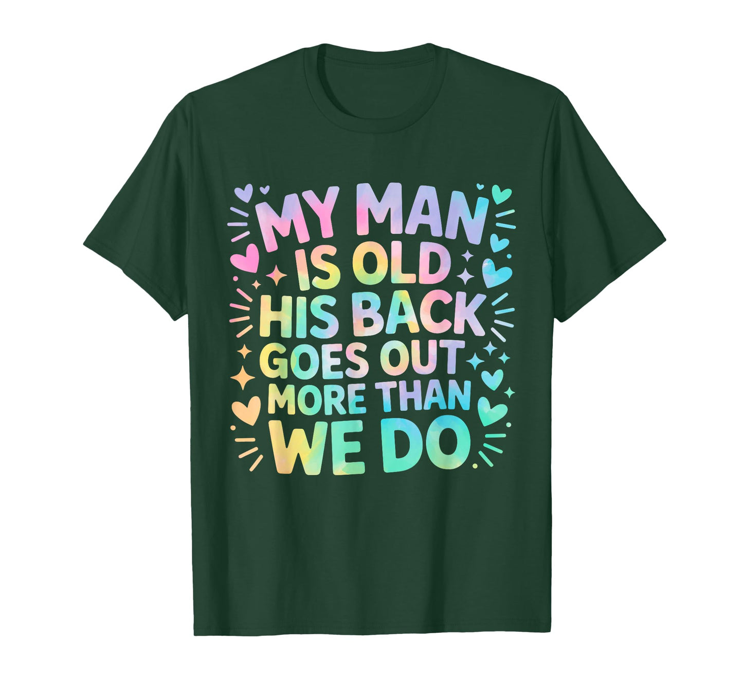 My Man is Old his Back goes Out More Than we do T-Shirt