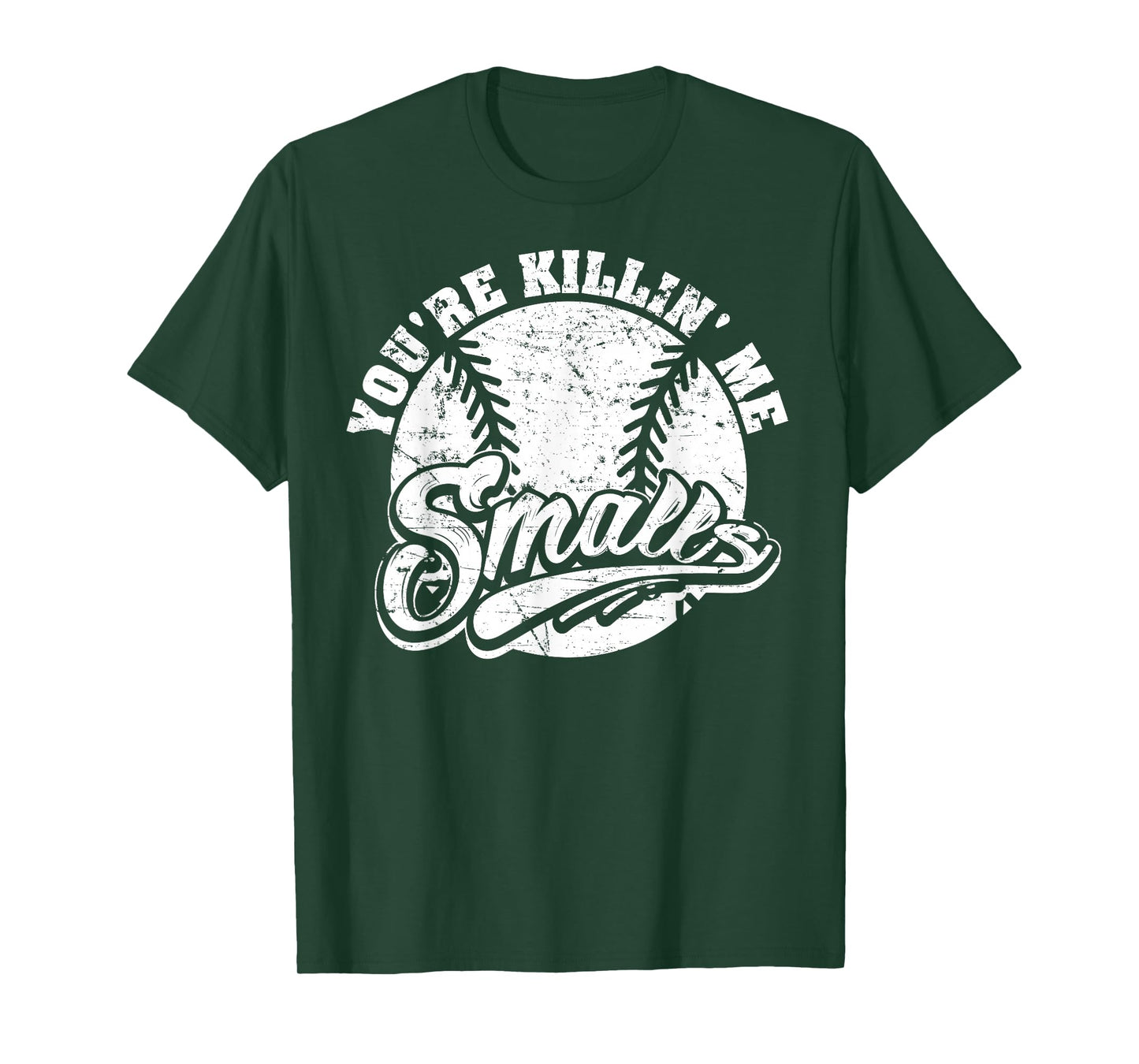 Cool You're Killin Me Smalls T-Shirt For Softball Enthusiast T-Shirt