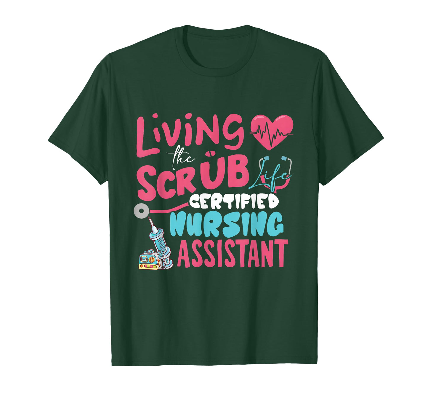 Hospital Living The Scrubs Life Certified Nursing Assistant T-Shirt