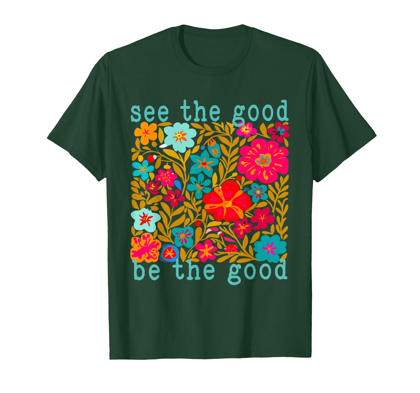 See The Good Boho Inspirational Quote Positive Mental Health T-Shirt