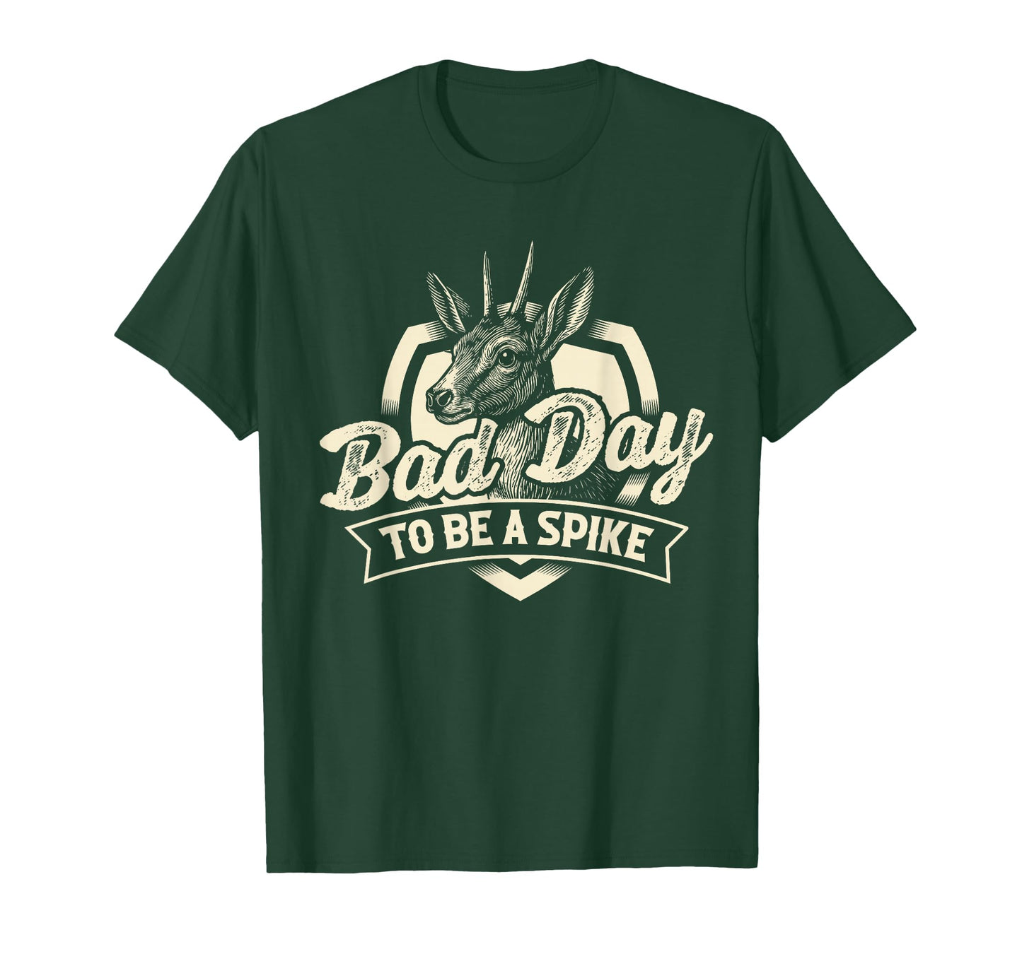 Bad Day to Be A Spike - Hunting Lover Big Game Hunter T-Shirt
