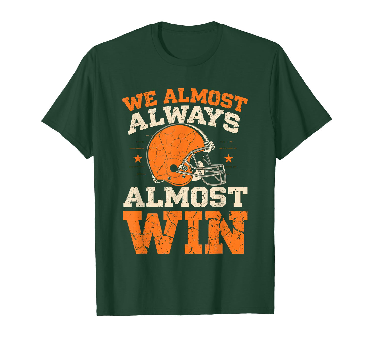 We Almost Always Almost Win, Funny Football Fans T-Shirt