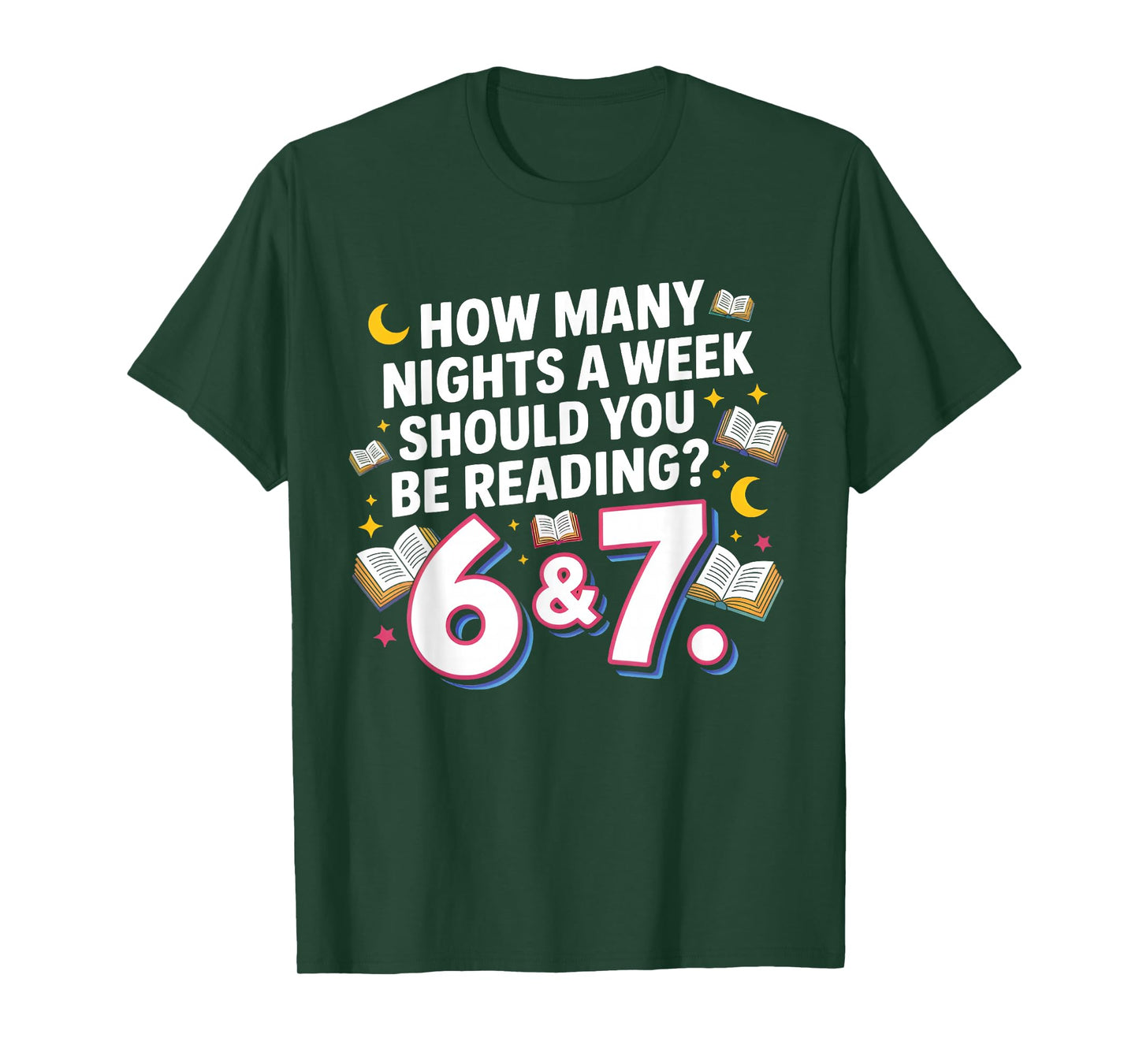 How Many Nights A Week Should You Be Reading 6–7 T-Shirt