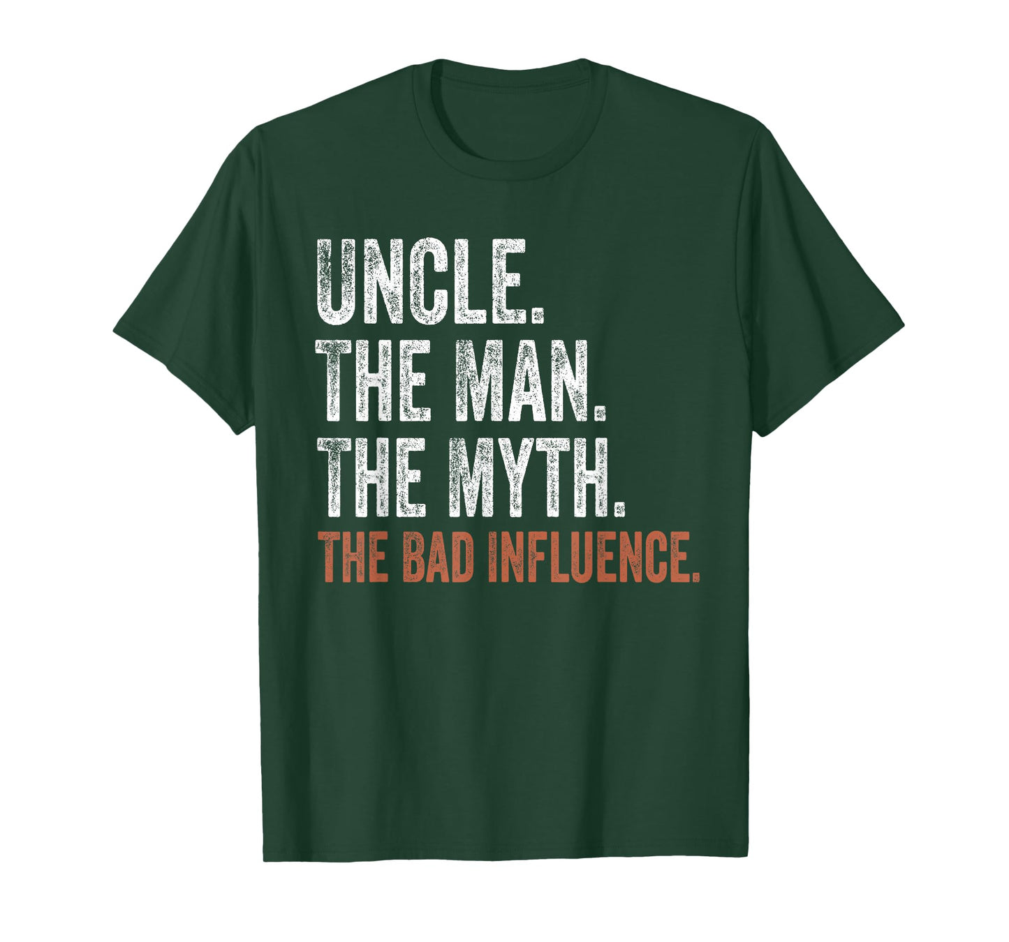 Uncle The Man The Myth The Bad Influence Father's Day T-Shirt