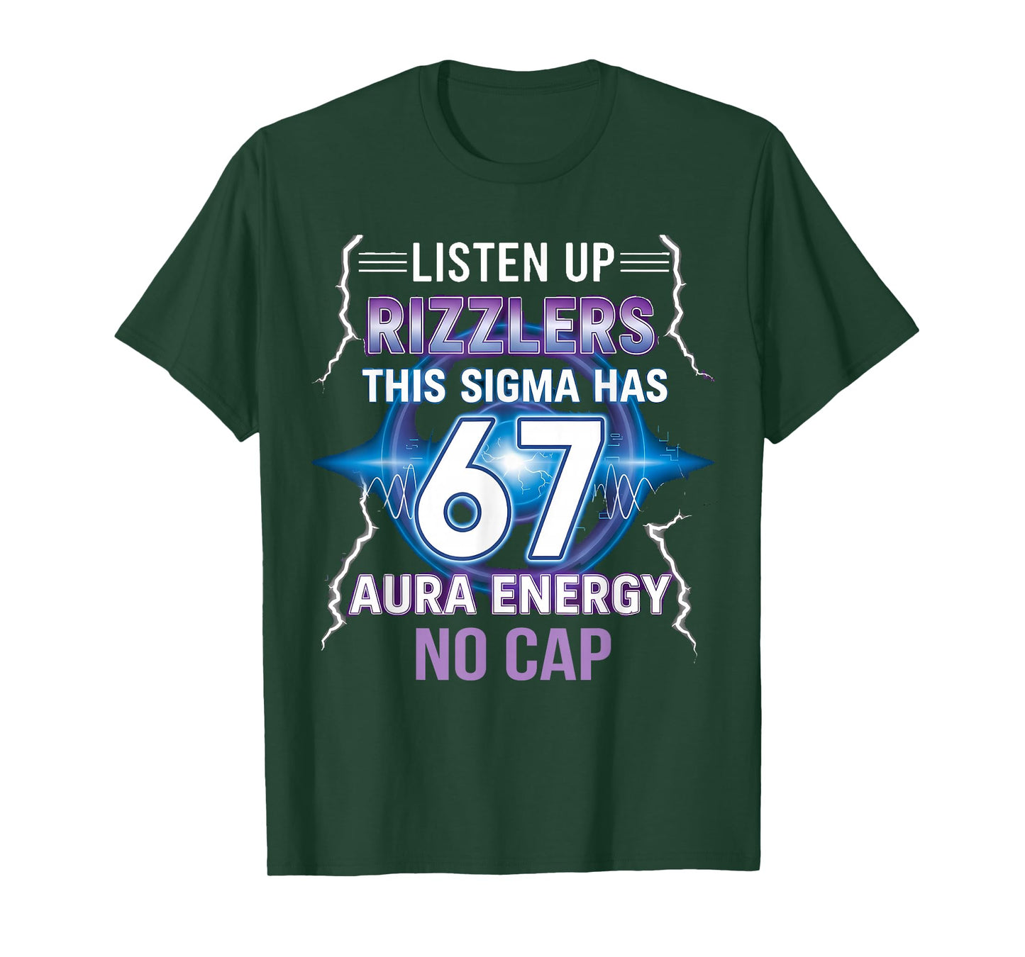 Six Seven Listen Up Rizzlers This Sigma Has 67 Aura Energy T-Shirt