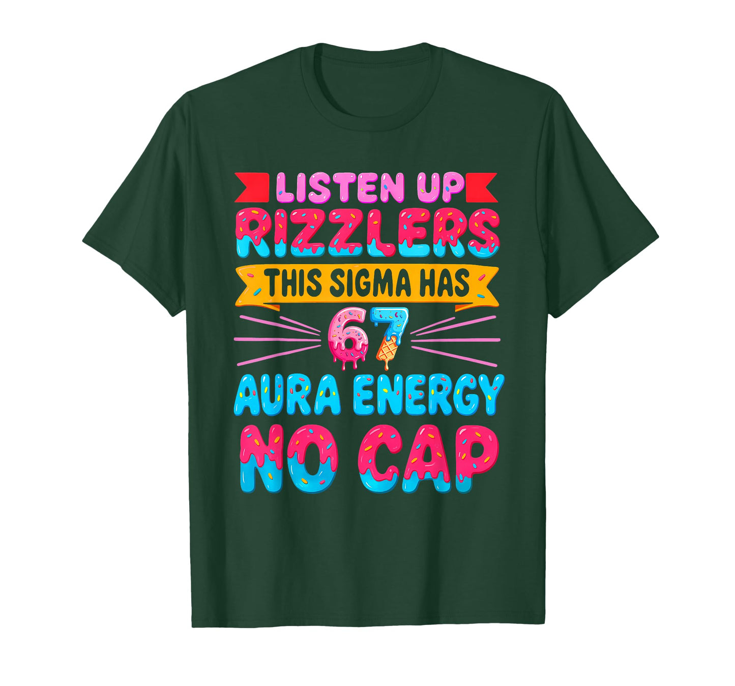 Listen UP RIZZLERS This Sigma HAS 67 Aura Energy NO Cap T-Shirt