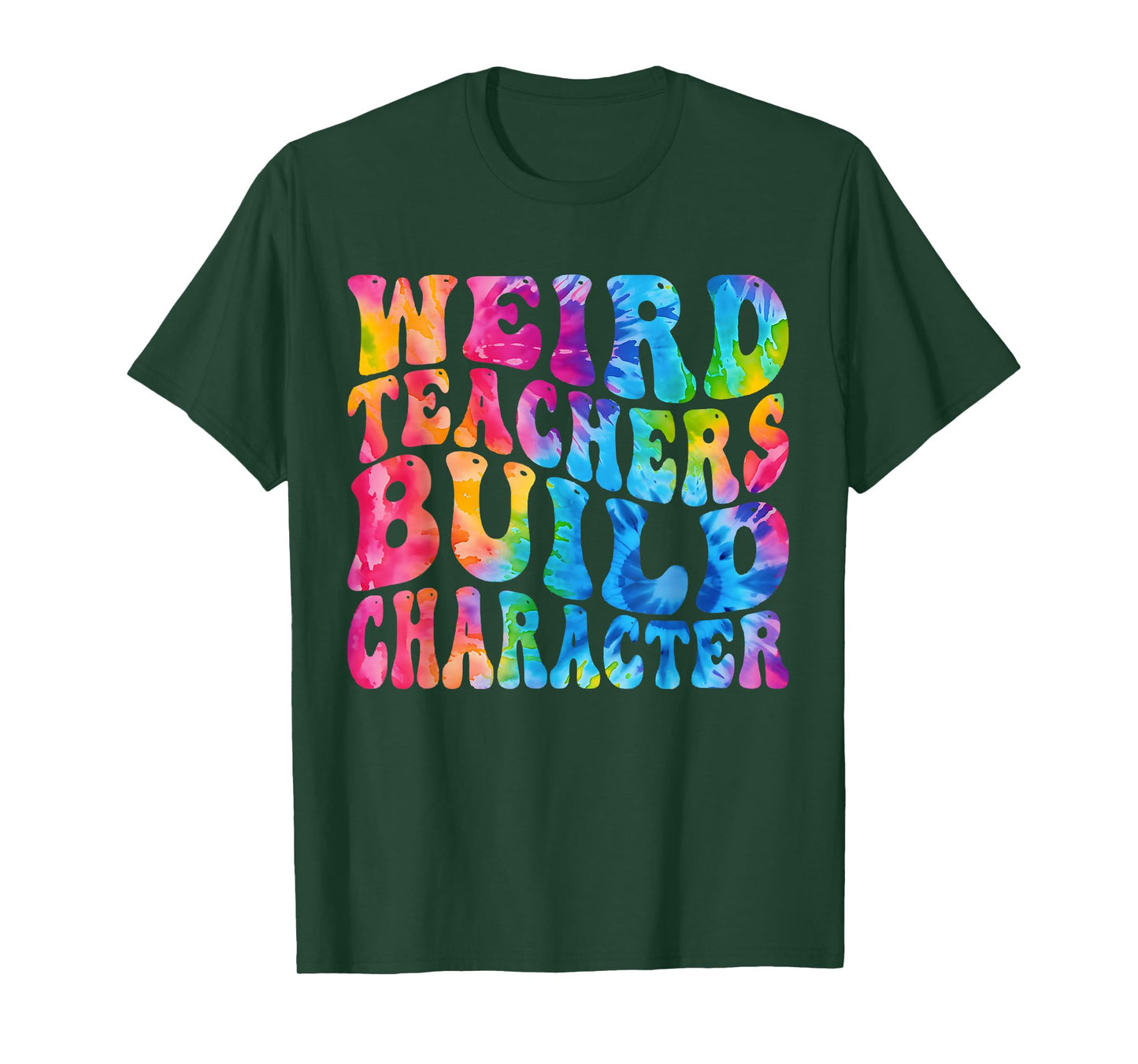 Groovy Weird Teachers Build Character Funny Teacher Tie Dye T-Shirt
