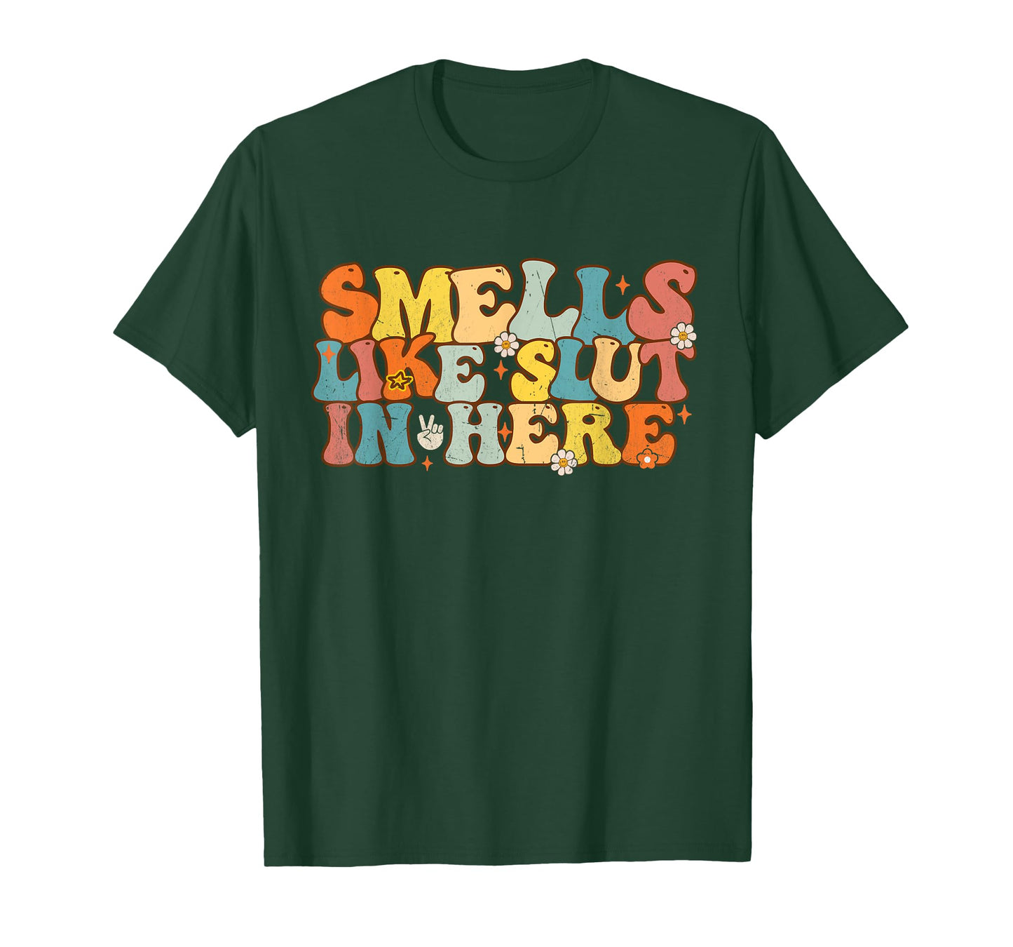 Smells Like Slut In Here Groovy Saying Quotes Men Women T-Shirt