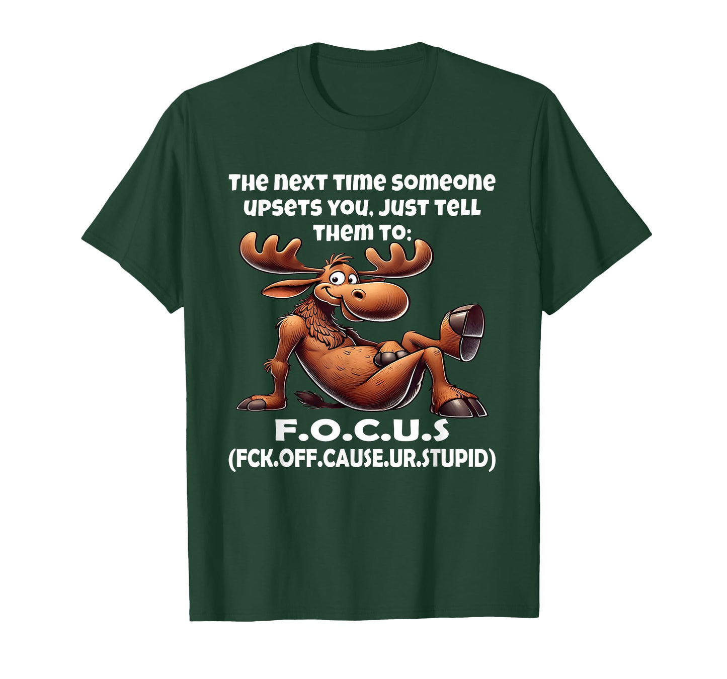 The Next time Someone upsets You just Tell Them to F.O.C.U.S T-Shirt