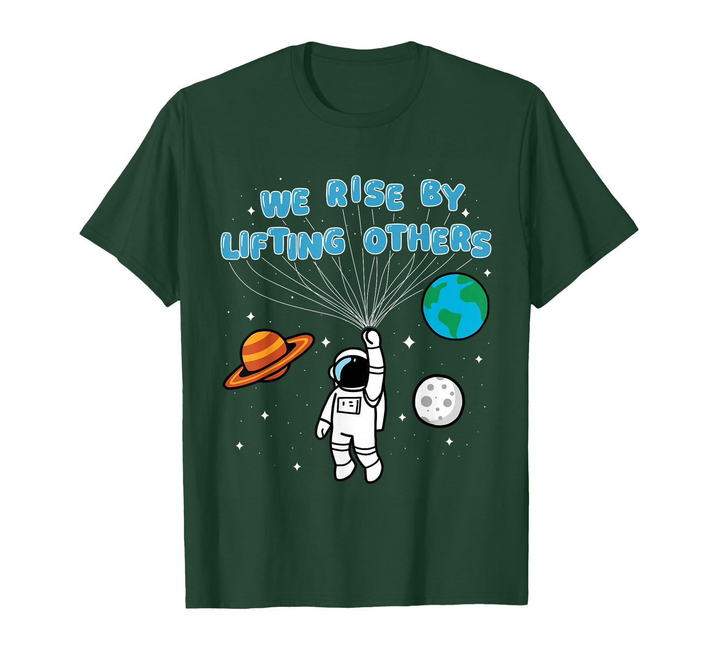 We Rise by Lifting Others Motivational Quote Inspiration T-Shirt