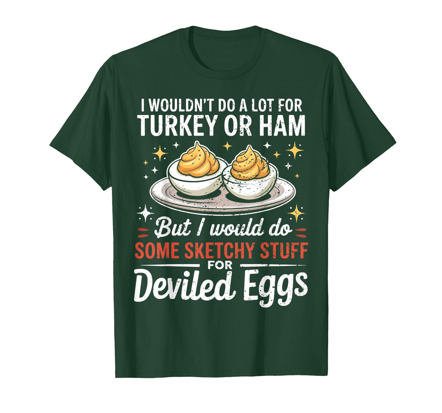 I Wouldn't Do A Lot for Turkey Or Ham Silly Egg Meme Quote T-Shirt