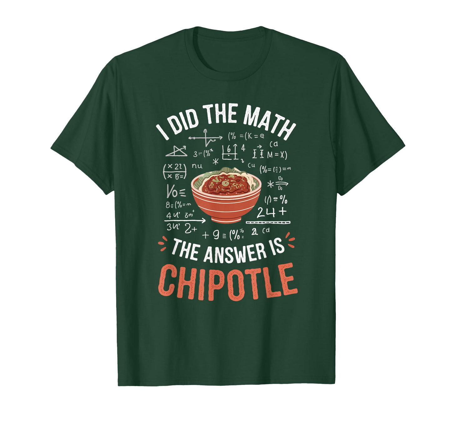 Food Lovers I Did The Math Answer Is Chipotle T-Shirt