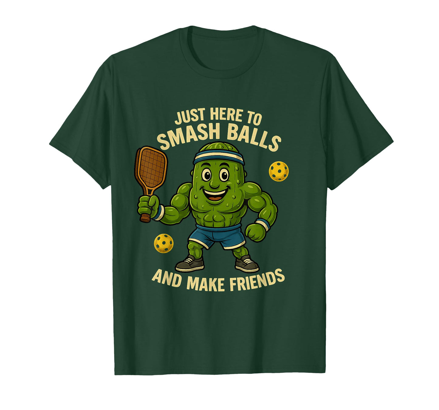 Just Here to Smash Balls and Make Friends Funny Pickleball T-Shirt