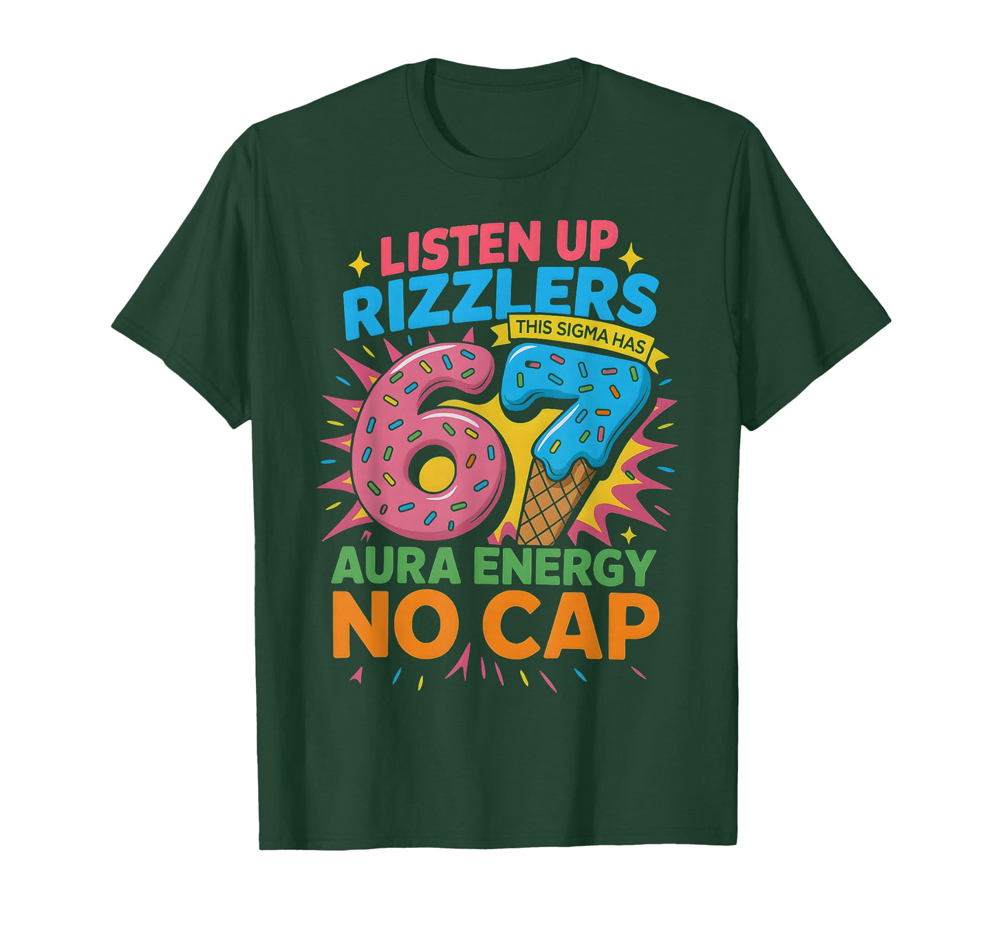 HUGvyn Listen Up Rizzlers Sigma Has 67 Aura Energy Six Seven T-Shirt