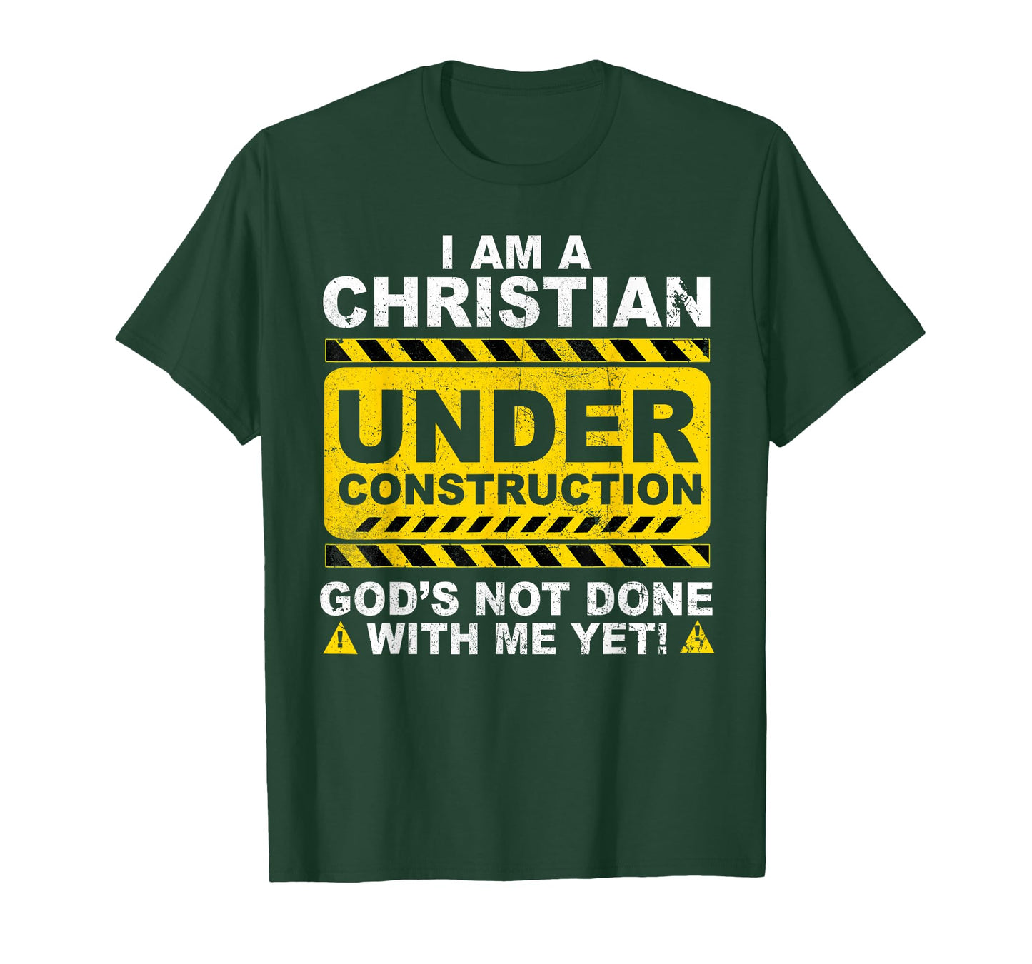 Christian Under Construction Catholic God Not Done T-Shirt