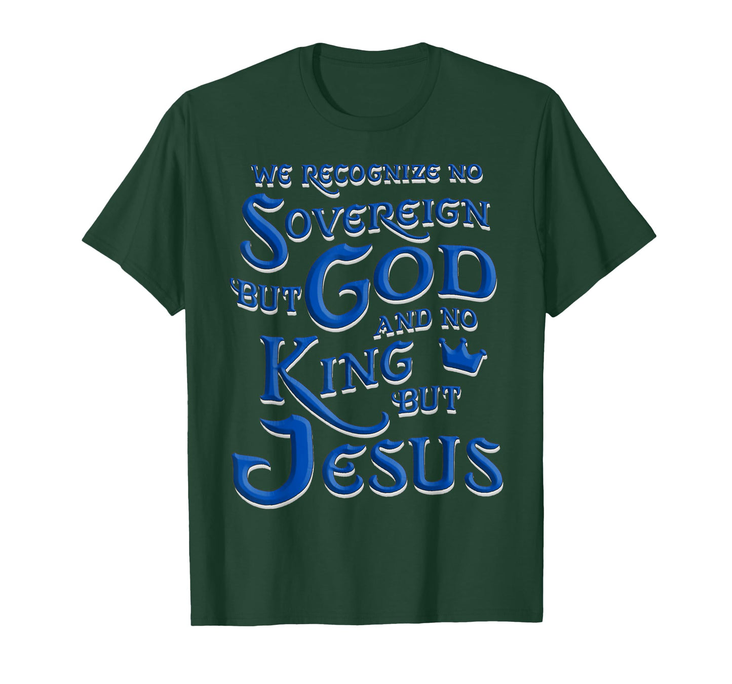 We Recognize No Sovereign But God, And No King But Jesus T-Shirt
